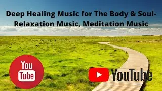 Deep Healing Music for The Body&Soul-Relaxation Music,Meditation music||#Musiclabel||#ML