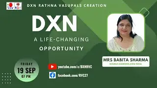 DXN: A Life-Changing Opportunity | Mrs Babita Sharma - DD | DXN RVC