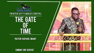 THE GATE OF TIME | BY PASTOR RAPHAEL GRANT