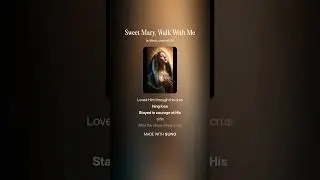 Sweet Mary, Walk With Me