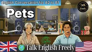 Talking About Pets [A2 to B1Level]  | English Conversation | English Speaking Practice