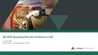 Syrah Resources Q2 2022 Quarterly Conference Call Recording
