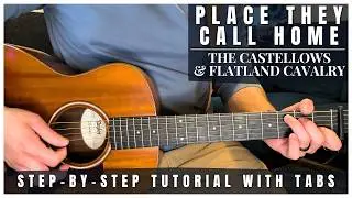 Place They Call Home The Castellows feat. Flatland Cavalry Guitar Lesson with Tabs