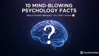 10 Mind-Blowing Psychology Facts About Human Behavior That Will Change How You See Yourself 🧠🤯 