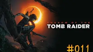 Der Ix Chel und Chak Chel Tempel?! Shadow of the Tomb Raider?! #011 