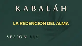 #kabalah - Sesi&oacute;n 111 - El Libro de Shemot seg&uacute;n la Kabal&aacute;h: La Redenci&oacute;n del Alma - @kabbalah