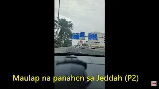 Maulap na panahon sa Jeddah (part 2)