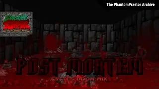 Post Mortem (Cycles Doom Mix) - Vs. Doomguy.WAD