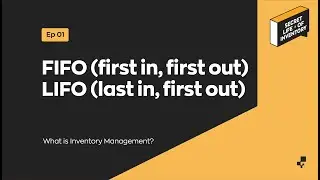 FIFO & LIFO | Secret Life of Inventory