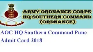 AOC HQ Southern Command Pune Admit Card 2018 | AOC Group C Exam Hall Ticket