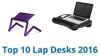 10 Best Lap Desks 2016