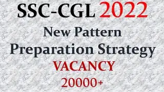 SSC CGL 2022 NEW PATTERN DISCUSSION || Huge Vacancies 2000+ || Staff Selection Commission