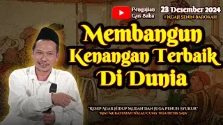 Kenangan Terbaik Di Dunia | Gus Baha Terbaru
