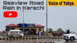 Sea view Road Map | Rain Karachi | Voice of Yahya