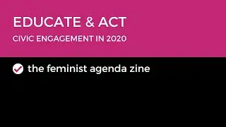 Educate & Act: The Feminist Agenda Zine