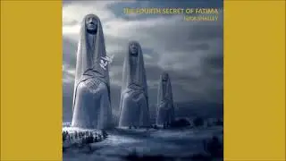Luca Shalley - The Fourth Secret Of Fatima