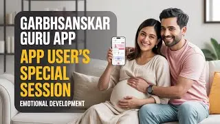 Garbhsanskar Guru App user's Special Session Emotional Development