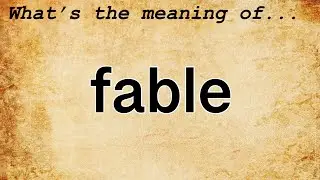 Fable Meaning : Definition of Fable