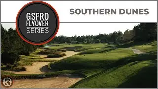 GSPro Course Flyover - Southern Dunes Golf and Country Club - Designed by Getglacier