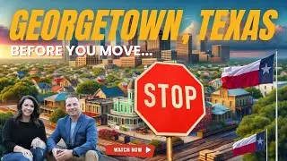 5 Things You Need to Know Before Moving to Georgetown, Texas  |  Georgetown TX Real Estate