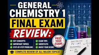 General Chemistry 1: Review for Final Exam