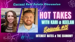 Hot Takes! With Kari Rae Davis & Keelan Harvey Ep. 15:  2.17.24 | Interest Rates and the Economy