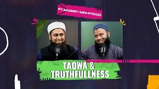 Taqwa & Truthfullness | Episode 14 | Naseeha Podcast