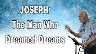 Joseph: The Man Who Dreamed Dreams - 2025 Christmas Sermon Series