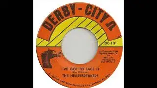 The Heartbreakers - I've Got To Face It - US Derby City Records released 1968