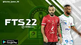 تحميل لعبة FTS 22 مود CAF CHAMPIONS LEAGUE بأخر الإنتقالات والأطقم بحجم 300mo من ميديا فاير 🤯🤯🤯
