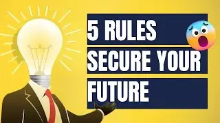 5 Rules for secure your future and make easy your lifestyle 📢