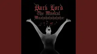 Dark Lord the Musical: Muahahahahahaha!