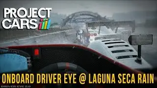 Project CARS - Driver Eye @ Laguna Seca (Wet Effect)