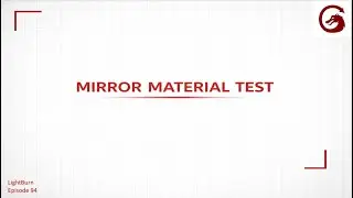 LightBurn | Optimize Mirror Laser Engraving!