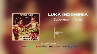 Superman Is Dead - Luka Indonesia (Official Audio)