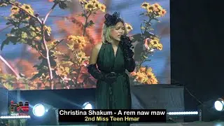 Christina Shakum - A rem naw maw | 2nd Miss Teen Hmar