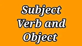 Subject,Verb and Object - Explanation in Hindi