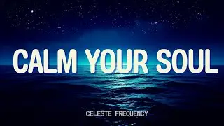 Calm Your Soul |Deep Ocean Sleep Music for Anxiety, Stress & Overthinking