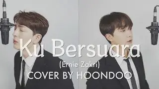 [4K] ‘Ku Bersuara’ - Ernie Zakri🇲🇾(#AJL34 ver.) | Cover by. HoonDoo🇰🇷 (Male Duet ver.)