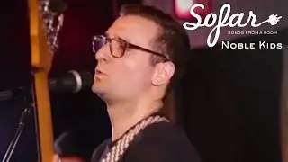 Noble Kids - Ghost | Sofar NYC