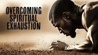 &ldquo;OVERCOMING SPIRITUAL EXHAUSTION&rdquo;