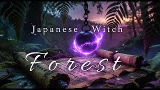 Immerse in a Witchcraft Forest 🌿Japanese Mystic Ambience for Creativity & Focus (1-hour, No Ads)
