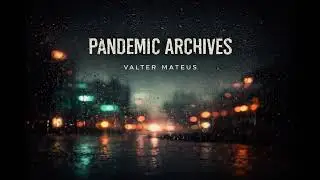 Valter Mateus - Pandemic Archives (Full EP)