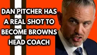 Dan Pitcher has a REAL SHOT to become Head Coach of the Browns