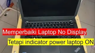 Memperbaiki laptop no display / layar mati  tetapi indikator power laptop ON