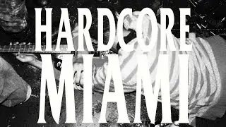 HARDCORE MIAMI - a miami punk experience