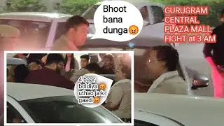 Gurugram central plaza Mall parking m hui ladai | Gold course road | police walon ko chada gussa😡