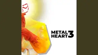 Metalheart 3