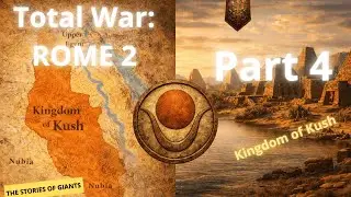 Kingdom of Kush &ndash; Episode 4: Conquest of the Nile & The Road to Alexandria | Rome II: Total War