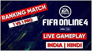 FIFA ONLINE 4 LIVE GAMEPLAY | PRO 1 VS 1 | HINDI | INDIA